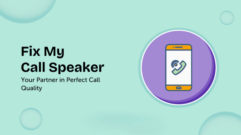 Fix My Calling Speaker: Improve Audio Quality for Android Device